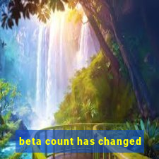 beta count has changed